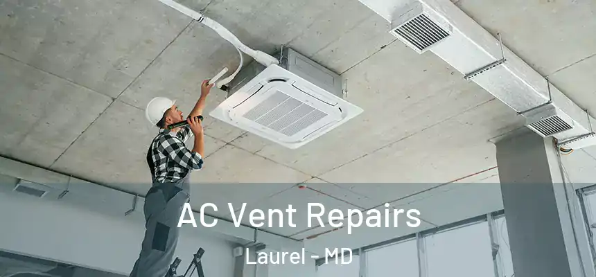  AC Vent Repairs Laurel - MD