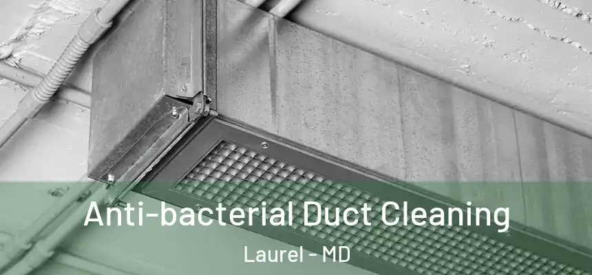 Anti-bacterial Duct Cleaning Laurel - MD