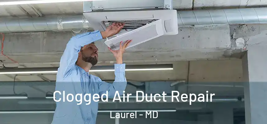  Clogged Air Duct Repair Laurel - MD