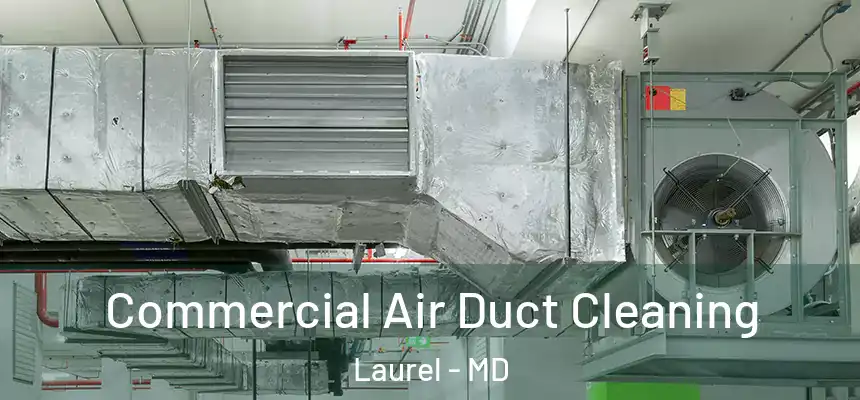  Commercial Air Duct Cleaning Laurel - MD