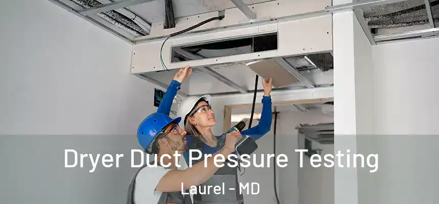 Dryer Duct Pressure Testing Laurel - MD