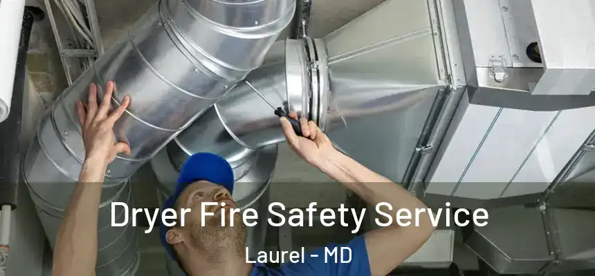  Dryer Fire Safety Service Laurel - MD