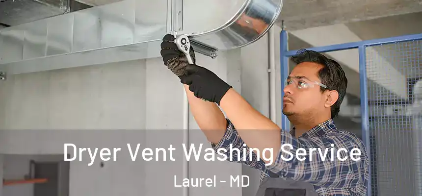  Dryer Vent Washing Service Laurel - MD
