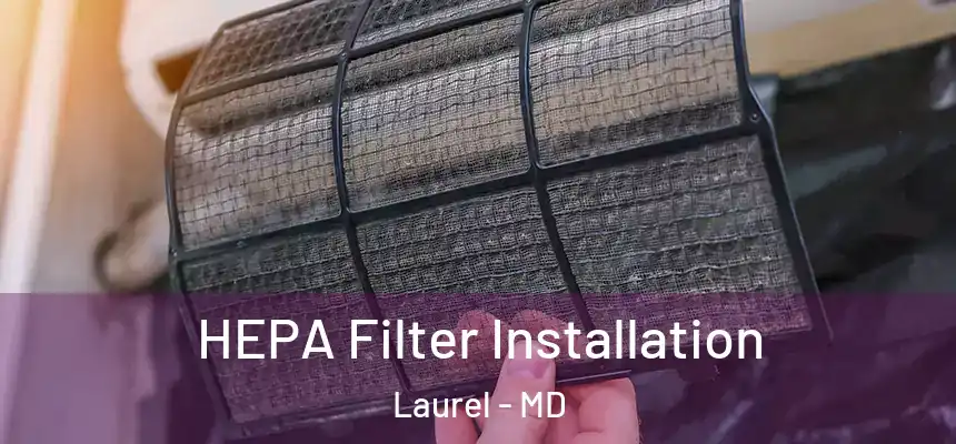  HEPA Filter Installation Laurel - MD