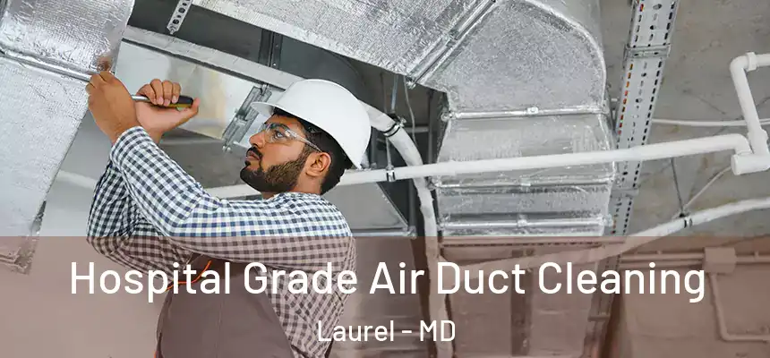  Hospital Grade Air Duct Cleaning Laurel - MD