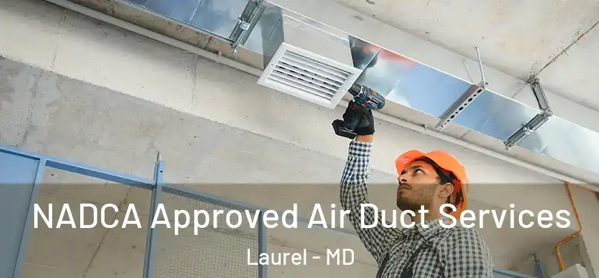  NADCA Approved Air Duct Services Laurel - MD
